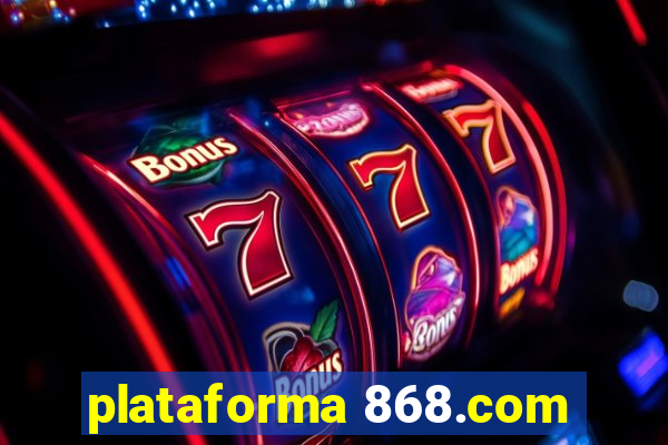 plataforma 868.com